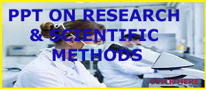 PPT ON RESEARCH & SCIENTIFIC METHODS